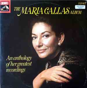 Maria Callas - The Maria Callas Album - An Anthology Of Her Greatest Record ...