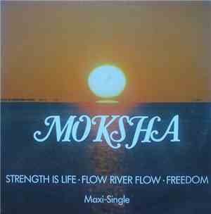 Moksha  - Strength Is Life / Flow River Flow / Freedom