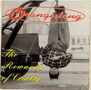 Orangutang - The Rewards Of Cruelty