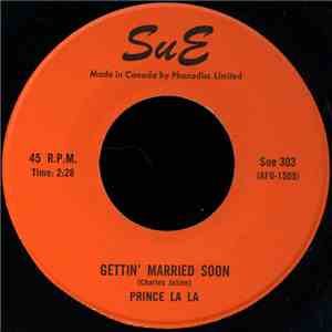 Prince La La - Gettin' Married Soon / Come Back To Me