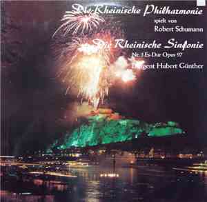 Robert Schumann, Die Rheinische Philharmonie, Hubert Günther - Die Rheinisc ...