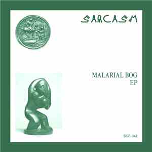 Sarcasm  - Malarial Bog EP