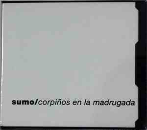 Sumo  - Corpiños En La Madrugada
