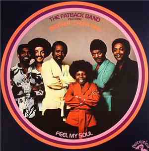 The Fatback Band Featuring Brother, Johnny King - Feel My Soul