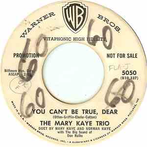 The Mary Kaye Trio - You Can't Be True, Dear / Because Of You