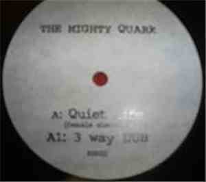 The Mighty Quark - Quiet Life / 3 Way Dub