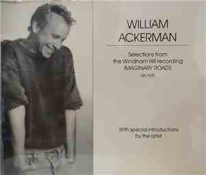 William Ackerman - Selections From The Windham Recording Imaginary Roads