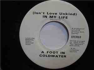 A Foot In Coldwater - (Isn't Love Unkind) In My Life