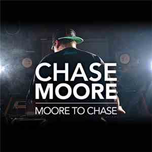 Chase Moore - Moore To Chase