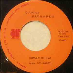 Danny Richards - Coma-Si-Bella! / What Are You Doing The Rest Of Your Life?