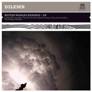 Dilemn - Better Worlds Remixes