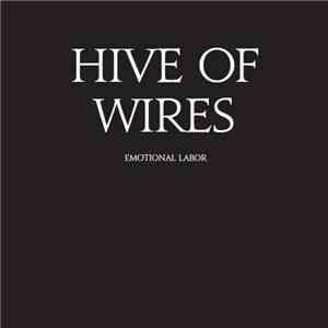 Hive of Wires - Emotional Labor