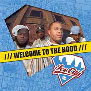 Ice City - Welcome To The Hood