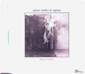 Jason Corder & Opium  - thepresentday