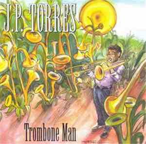 J.P. Torres - Trombone Man