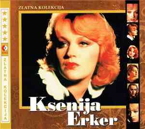 Ksenija Erker - Zlatna Kolekcija