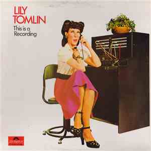 Lily Tomlin - This Is A Recording