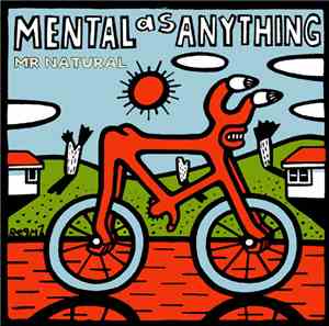 Mental As Anything - Mr Natural