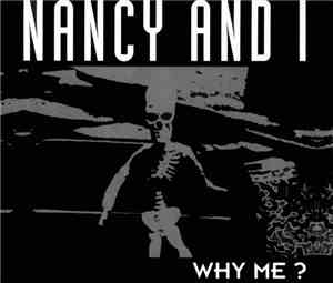 Nancy And I - Why Me ?
