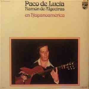 Paco De Lucía Y Ramón De Algeciras - En Hispanoamérica