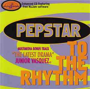 Pepstar / Junior Vasquez - To The Rhythm / The Latest Drama