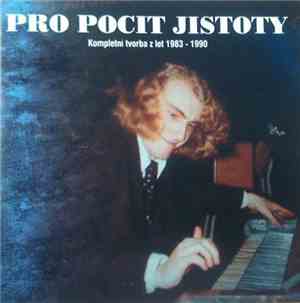 Pro Pocit Jistoty - Kompletní Tvorba Z Let 1983 - 1990