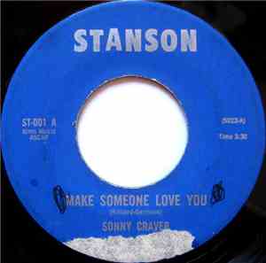 Sonny Craver - Make Someone Love You / Uh Huh, Ohyeah