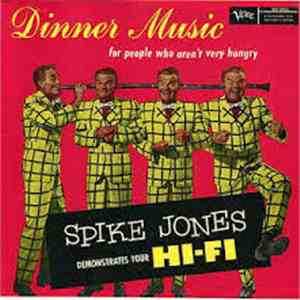 Spike Jones - Dinner Music (For People Who Aren't Very Hungry)