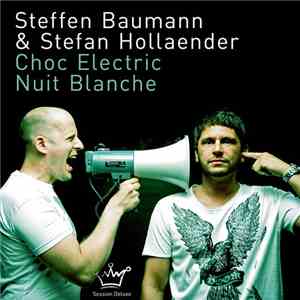 Steffen Baumann & Stefan Hollaender - Choc Electrique / Nuit Blanche