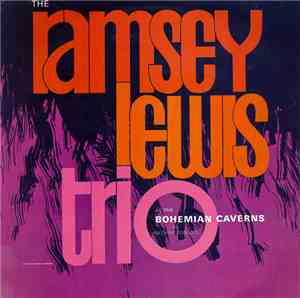 The Ramsey Lewis Trio - At The Bohemian Caverns