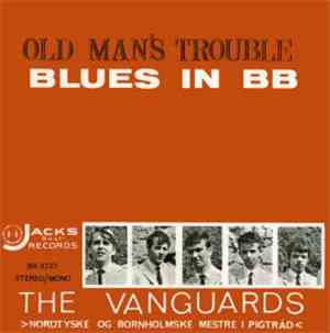 The Vanguards - Old Man's Trouble / Blues In BB