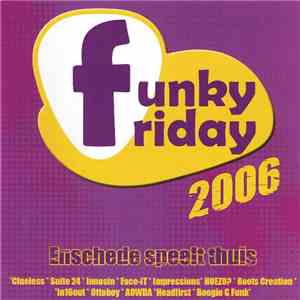 Various - Funky Friday 2006 - Enschede Speelt Thuis
