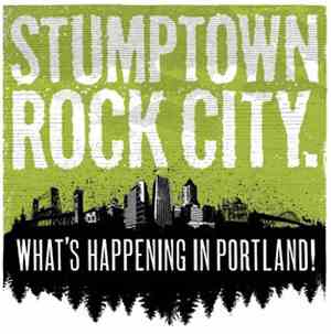 Various - Stumptown Rock City. (What's Happening In Portland!)