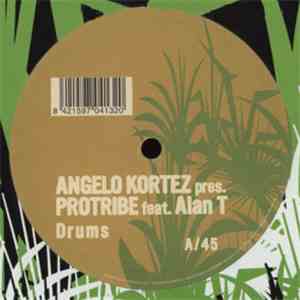 Angelo Kortez Presents Protribe Feat. Alan T - Drums