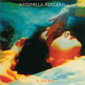 Antonella Ruggiero - Libera