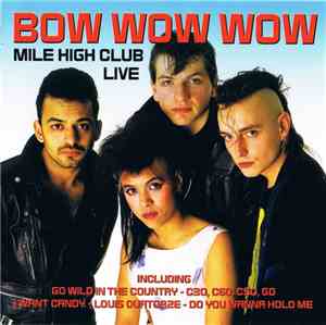 Bow Wow Wow - Mile High Club Live