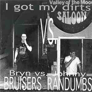 Bruisers Vs. Randumbs - I Got My Dirts