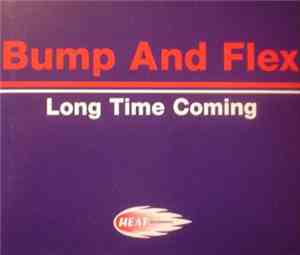 Bump And Flex - Long Time Coming