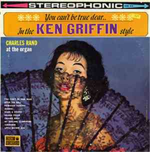Charles Rand - You Can't Be True Dear (... In The Ken Griffin Style)
