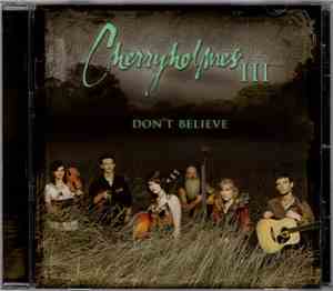 Cherryholmes - III: Don't Believe