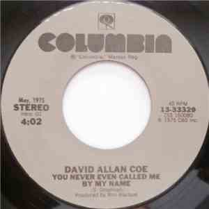 David Allan Coe - You Never Even Called Me By My Name / Longhaired Redneck