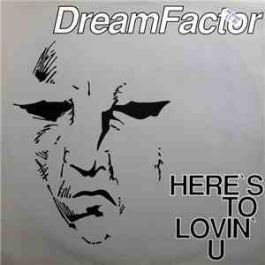 Dreamfactor - Here's To Lovin' U