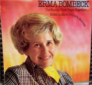 Erma Bombeck - The Family That Plays Together (Gets On Each Other's Nerves)