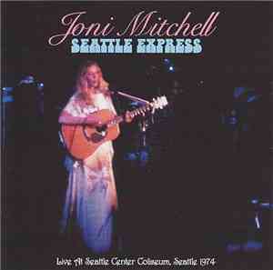 Joni Mitchell - Seattle Express