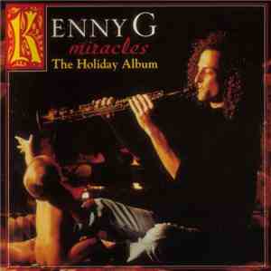 Kenny G  - Miracles - The Holiday Album