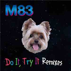 M83 - Do It, Try It Remixes