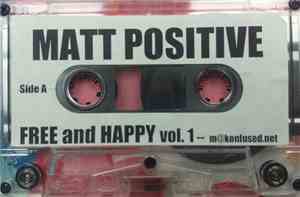 Matt Positive - Free & Happy Vol.1: A DIY Happy Hardcore Greatest Hits Tape
