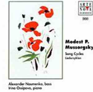 Modest Mussorgsky, Alexander Naumenko , Irina Ossipova - Song Cycles, Liede ...