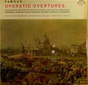 Mozart, Gluck, Rossini, Glinka, Wagner - Famous Operatic Overtures