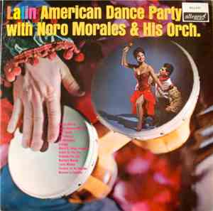 Noro Morales & His Orch. - Latin American Dance Party